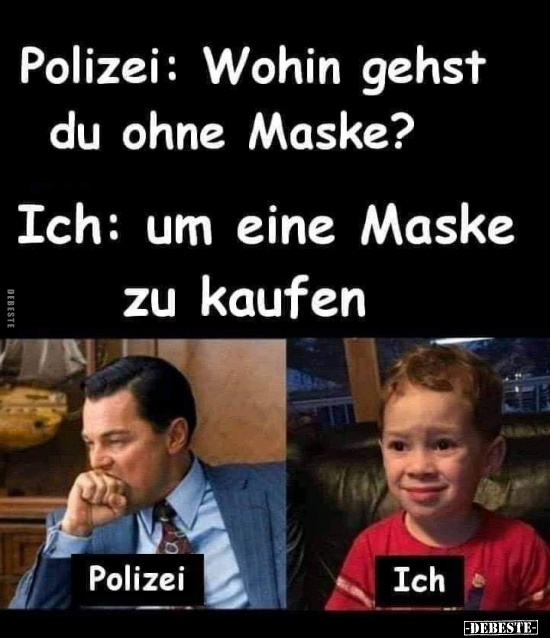 Polizei: Wohin gehst du ohne Maske?.. - Lustige Bilder | DEBESTE.de