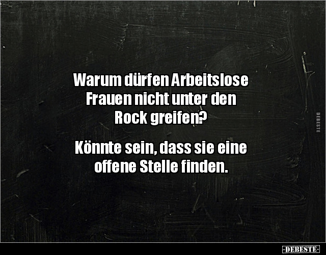 Warum dürfen Arbeitslose Frauen nicht unter den Rock.. - Lustige Bilder | DEBESTE.de
