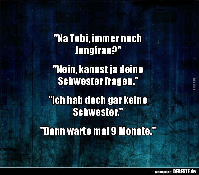 Na Tobi, immer noch Jungfrau?.. - Lustige Bilder | DEBESTE.de