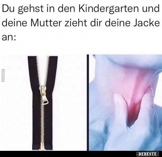Du gehst in den Kindergarten und deine Mutter zieht dir.. - Lustige Bilder | DEBESTE.de