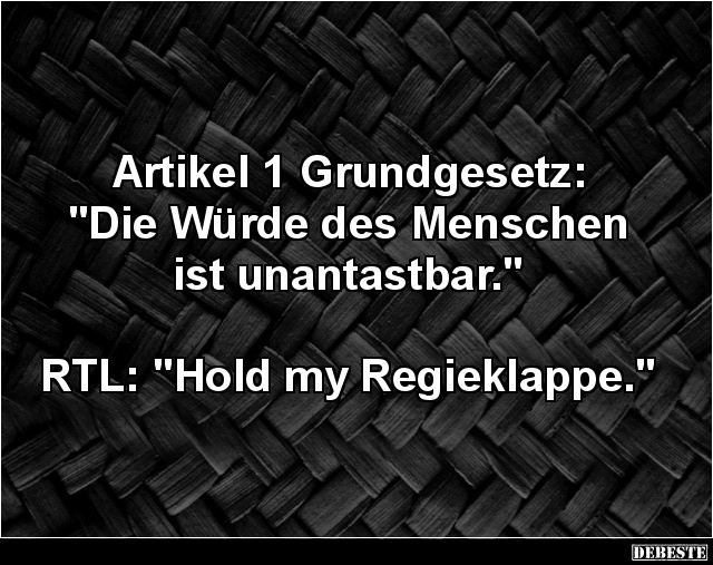 Artikel 1 Grundgesetz: "Die Würde des Menschen ist unantastbar." - Lustige Bilder | DEBESTE.de