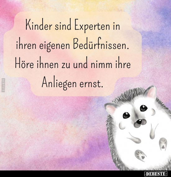 Kinder sind Experten in ihren eigenen Bedürfnissen.. - Lustige Bilder | DEBESTE.de