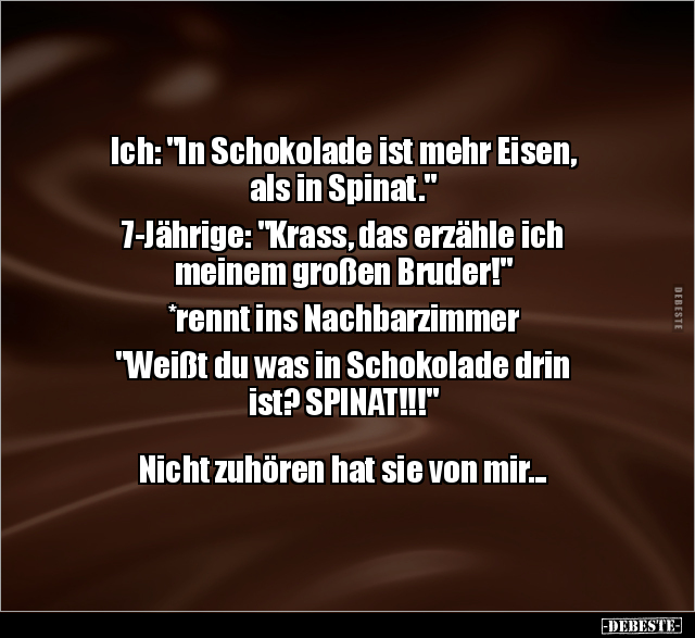 Ich: "In Schokolade ist mehr Eisen.." - Lustige Bilder | DEBESTE.de