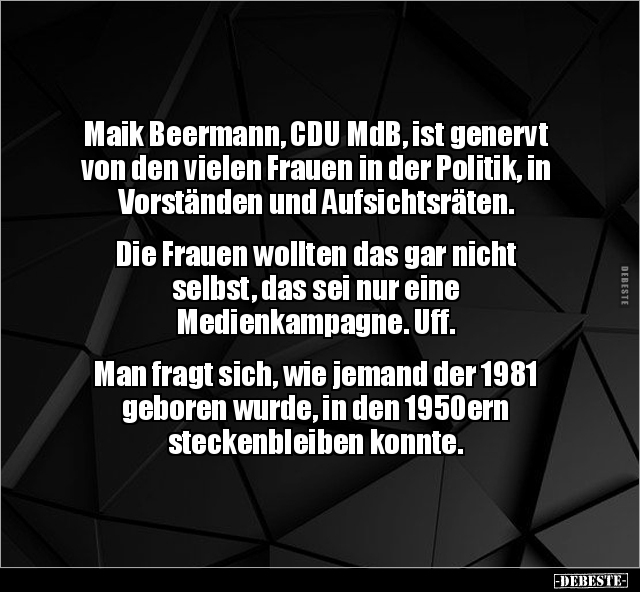Maik Beermann, CDU MdB, ist genervt von den vielen Frauen.. - Lustige Bilder | DEBESTE.de