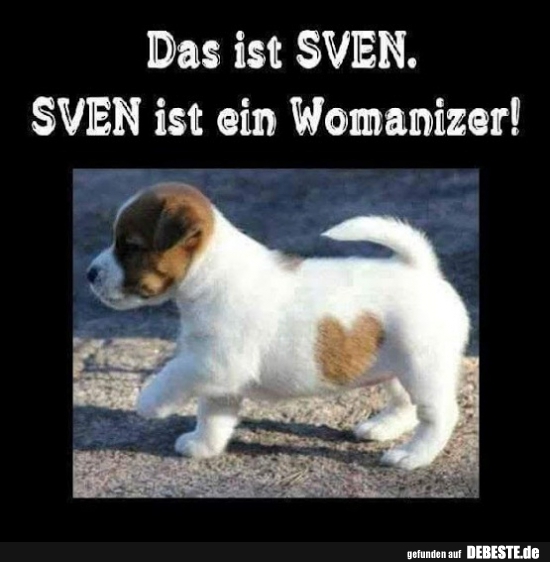 Das ist Sven. Sven ist ein Womanizer! - Lustige Bilder | DEBESTE.de