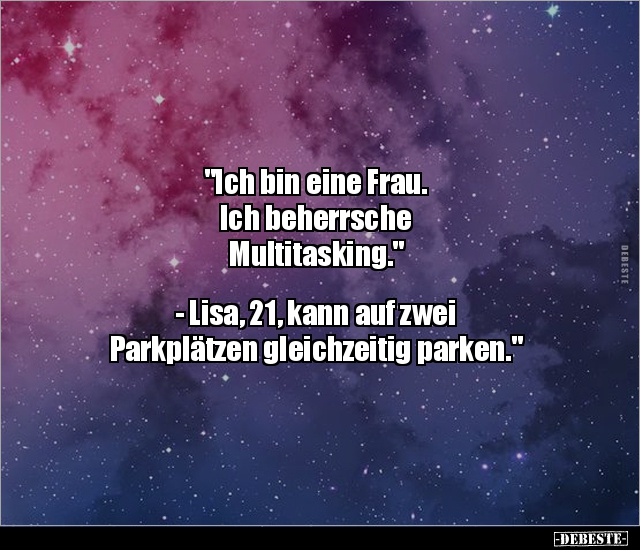 "Ich bin eine Frau. Ich beherrsche Multitasking..." - Lustige Bilder | DEBESTE.de