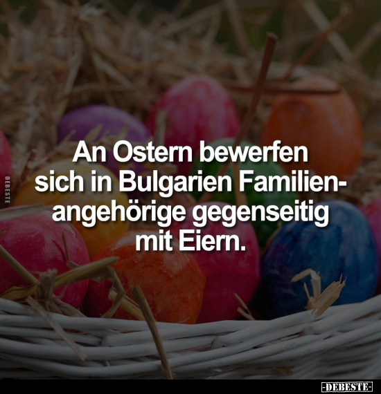 An Ostern bewerfen sich in Bulgarien Familienangehörige.. - Lustige Bilder | DEBESTE.de