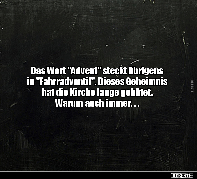 Das Wort "Advent" steckt übrigens in "Fahrradventil"... - Lustige Bilder | DEBESTE.de