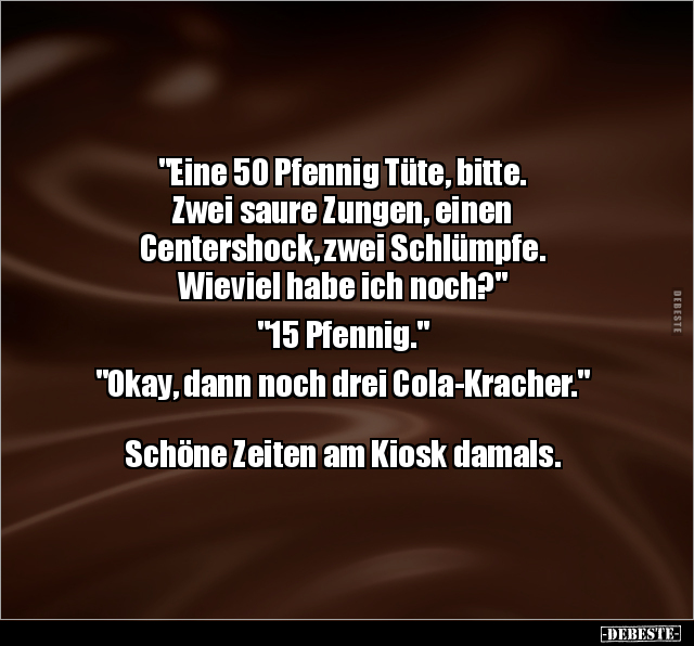 "Eine 50 Pfennig Tüte, bitte. Zwei saure Zungen.." - Lustige Bilder | DEBESTE.de