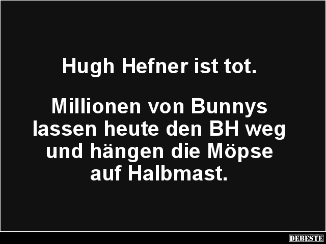 Hugh Hefner ist tot... - Lustige Bilder | DEBESTE.de