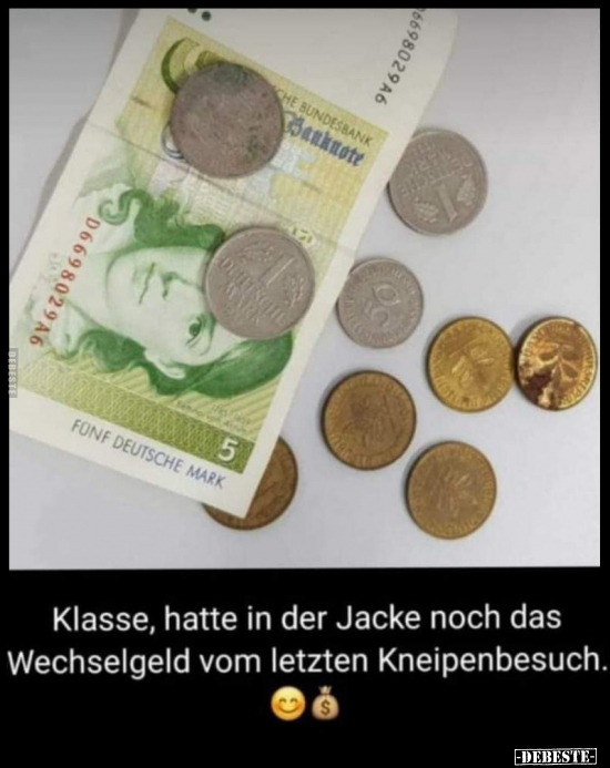 Klasse, hatte in der Jacke noch das Wechselgeld vom letzten.. - Lustige Bilder | DEBESTE.de