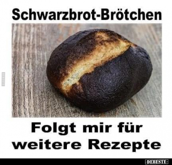 Schwarzbrot-Brötchen.. - Lustige Bilder | DEBESTE.de