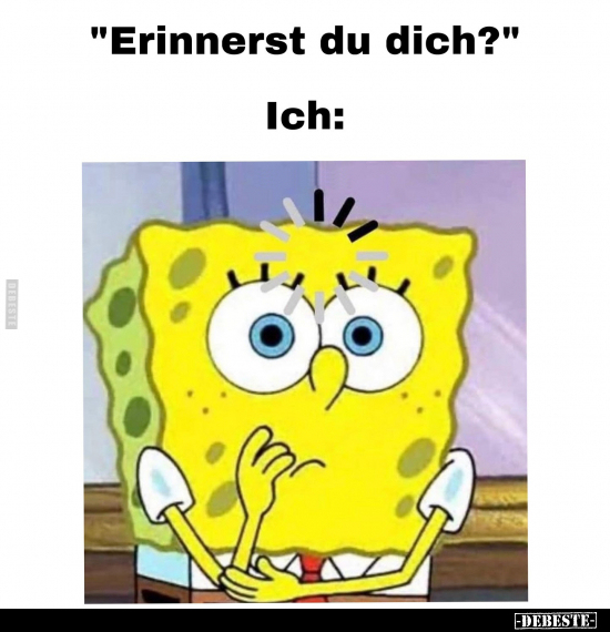 Erinnerst Du Dich Ich Debeste De