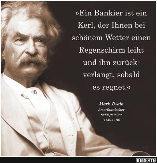 Ein Bankier ist ein Kerl, der Ihnen bei schönem Wetter.. - Lustige Bilder | DEBESTE.de