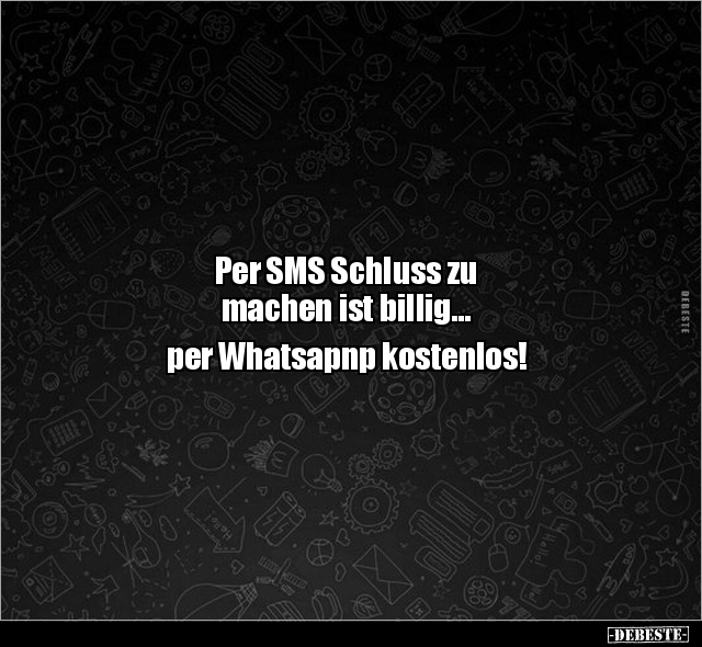 Per SMS Schluss zu machen ist billig... - Lustige Bilder | DEBESTE.de