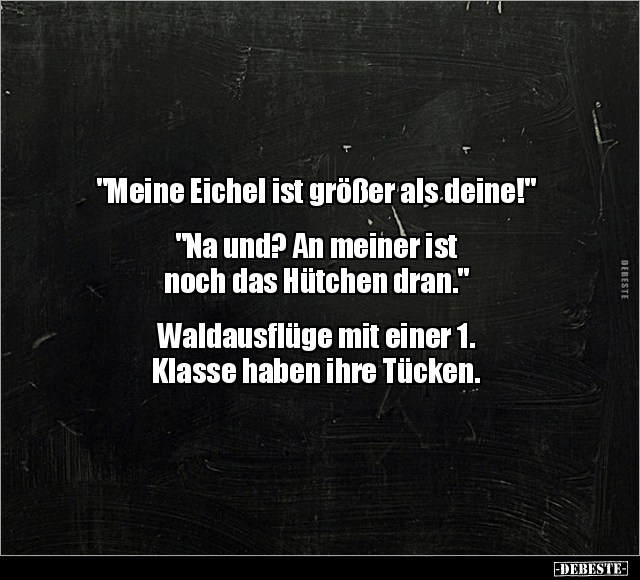 "Meine Eichel ist größer als deine!".. - Lustige Bilder | DEBESTE.de