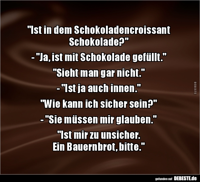 Ist in dem Schokoladencroissant Schokolade?.. - Lustige Bilder | DEBESTE.de