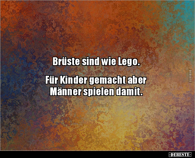 Brüste sind wie Lego. Für Kinder gemacht aber.. - Lustige Bilder | DEBESTE.de