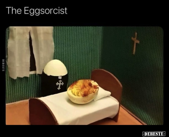 The Eggsorcist.. - Lustige Bilder | DEBESTE.de