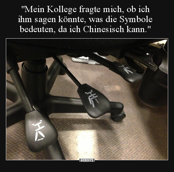 "Mein Kollege fragte mich, ob ich ihm sagen könnte, was.." - Lustige Bilder | DEBESTE.de