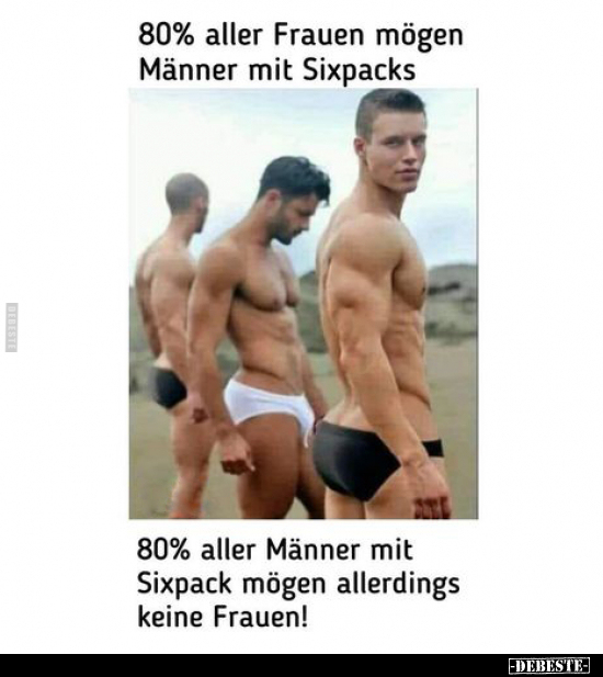 80% aller Frauen mögen Männer mit Sixpacks.. - Lustige Bilder | DEBESTE.de