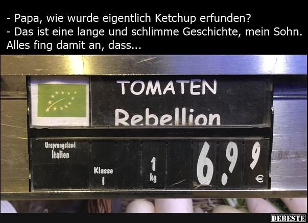 Papa, wie wurde eigentlich Ketchup erfunden? - Lustige Bilder | DEBESTE.de