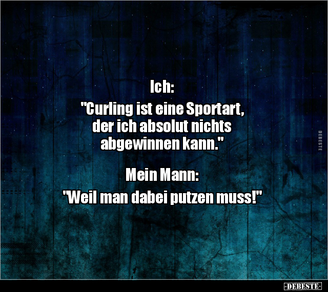 Ich: "Curling ist eine Sportart, der ich absolut nichts.." - Lustige Bilder | DEBESTE.de