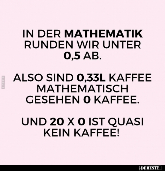 In der Mathematik runden wir unter 0,5 ab.. - Lustige Bilder | DEBESTE.de