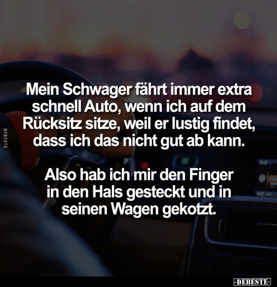 Mein Schwager fährt immer extra schnell Auto.. - Lustige Bilder | DEBESTE.de