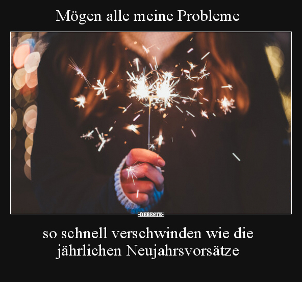 Mögen alle meine Probleme so schnell verschwinden wie die.. - Lustige Bilder | DEBESTE.de