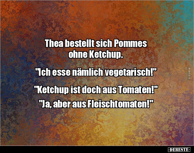 Thea bestellt sich Pommes ohne Ketchup... - Lustige Bilder | DEBESTE.de