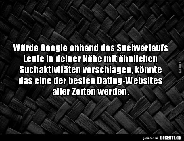 Würde Google anhand des Suchverlaufs Leute in deiner.. - Lustige Bilder | DEBESTE.de