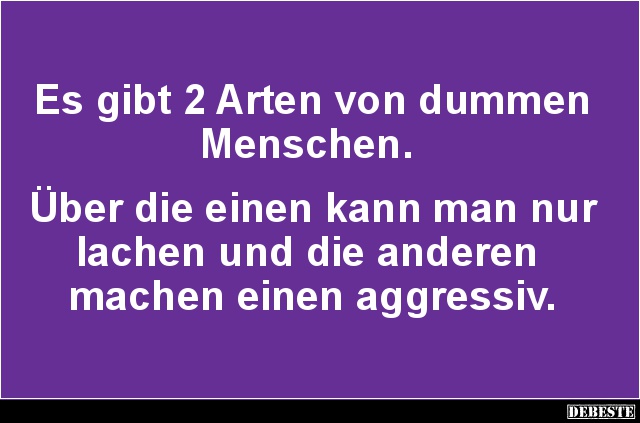 Es gibt 2 Arten von dummen Menschen.. - Lustige Bilder | DEBESTE.de