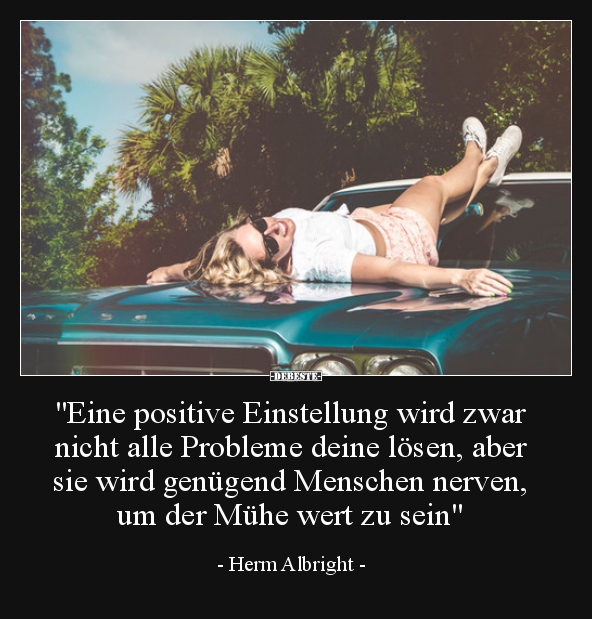 "Eine positive Einstellung wird zwar nicht alle Probleme.." - Lustige Bilder | DEBESTE.de