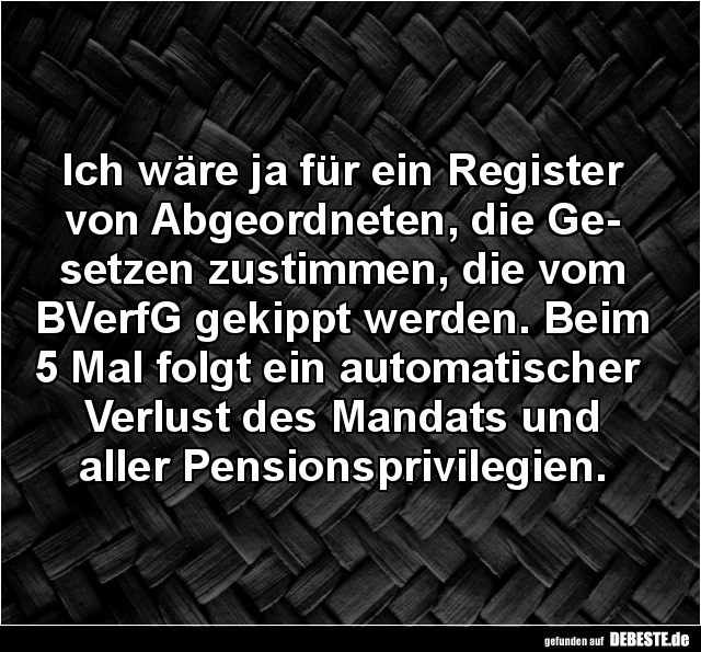 Ich wäre ja für ein Register von Abgeordneten... - Lustige Bilder | DEBESTE.de