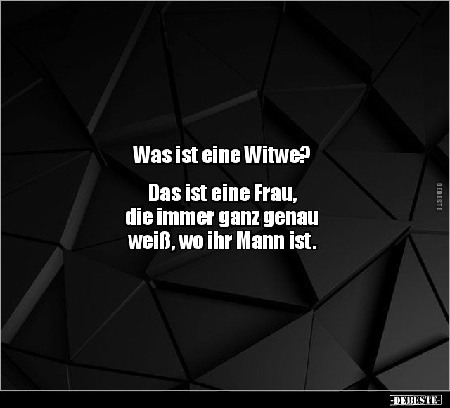 Was ist eine Witwe?.. - Lustige Bilder | DEBESTE.de