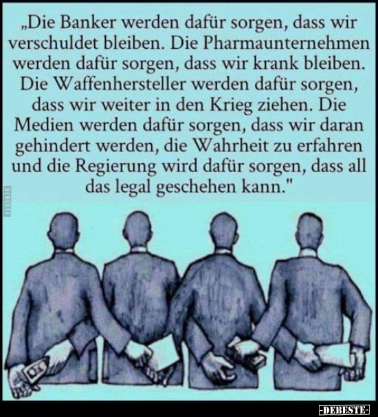 "Die Banker werden dafür sorgen, dass wir verschuldet.." - Lustige Bilder | DEBESTE.de