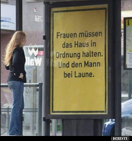 Frauen müssen das Haus in Ordnung halten.. - Lustige Bilder | DEBESTE.de