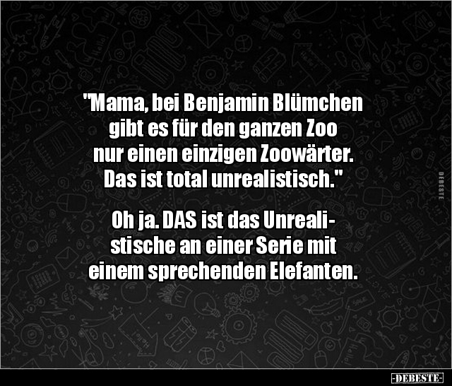 "Mama, bei Benjamin Blümchen gibt es für den ganzen Zoo.." - Lustige Bilder | DEBESTE.de