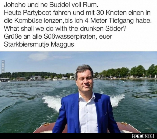 Johoho und ne Buddel voll Rum. Heute Partyboot fahren und.. - Lustige Bilder | DEBESTE.de