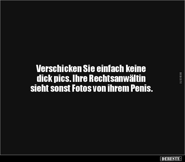 Verschicken Sie einfach keine dick pics.. - Lustige Bilder | DEBESTE.de