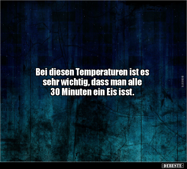 Bei diesen Temperaturen ist es sehr wichtig, dass man alle.. - Lustige Bilder | DEBESTE.de