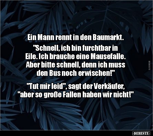 Ein Mann rennt in den Baumarkt. "Schnell, ich bin.." - Lustige Bilder | DEBESTE.de