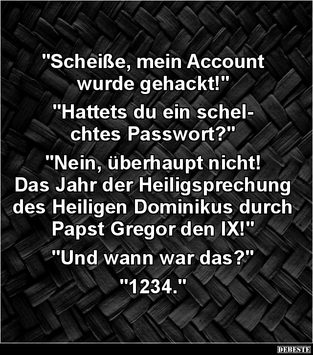 "Scheiße, mein Account wurde gehackt!" - Lustige Bilder | DEBESTE.de
