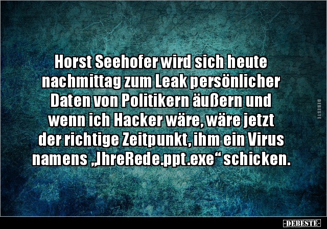 Horst Seehofer wird sich heute nachmittag zum Leak.. - Lustige Bilder | DEBESTE.de