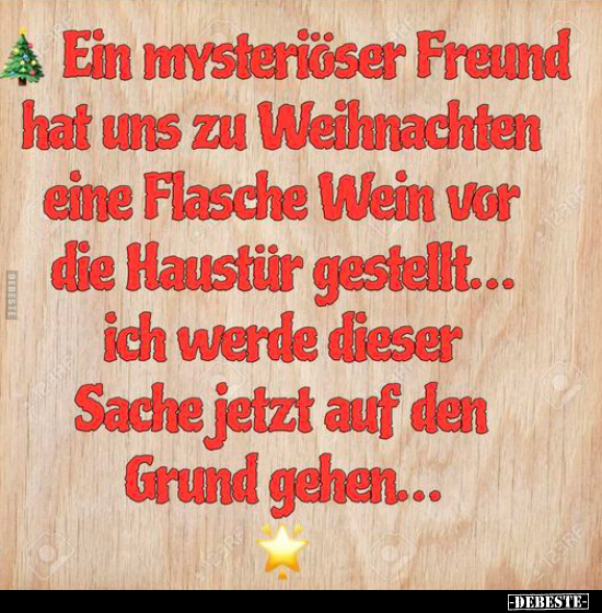 Ein mysteriöser Freund hat uns zu Weihnachten eine Flasche.. - Lustige Bilder | DEBESTE.de