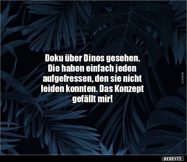 Doku über Dinos gesehen. Die haben einfach jeden.. - Lustige Bilder | DEBESTE.de