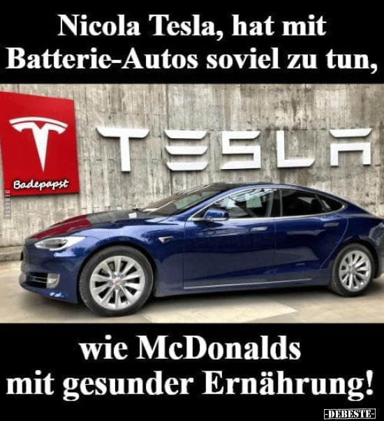 Nicola Tesla, hat mit Batterie-Autos soviel zu tun.. - Lustige Bilder | DEBESTE.de