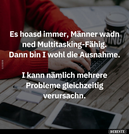 Es hoasd immer, Männer wadn ned Multitasking-Fähig.. - Lustige Bilder | DEBESTE.de