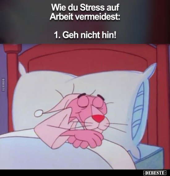 Wie du Stress auf Arbeit vermeidest.. - Lustige Bilder | DEBESTE.de